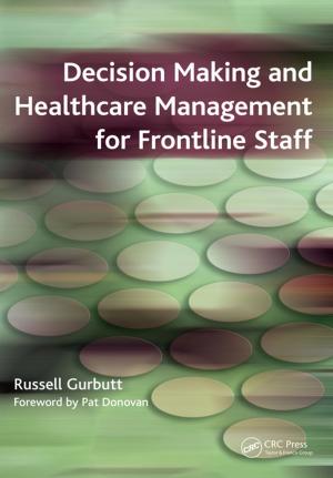 Cover of the book Decision Making and Healthcare Management for Frontline Staff by C. Anandharamakrishnan, S. Padma Ishwarya