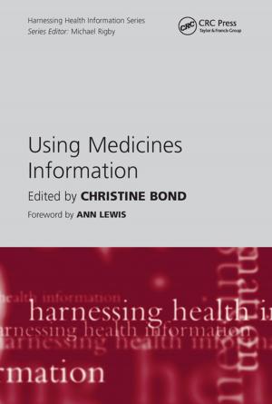 Cover of the book Using Medicines Information by Gabriyel Wong, Jianliang Wang