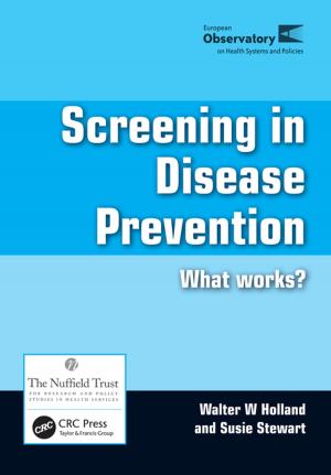 Cover of the book Screening in Disease Prevention by Katherine Birch, Steve Field, Ellie Scrivens