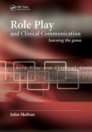 Cover of the book Role Play and Clinical Communication by John Spiers, Philip Booth, Neil Russel