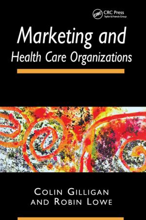 Cover of the book Marketing and Healthcare Organizations by Glen D. Gillen, Katharina Gillen, Shekhar Guha