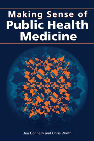 Cover of the book Making Sense of Public Health Medicine by Nancy J. Stone, Alex Chaparro, Joseph R. Keebler, Barbara S. Chaparro, Daniel S. McConnell