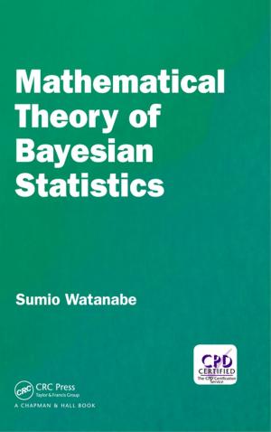Cover of the book Mathematical Theory of Bayesian Statistics by Daniel B Kohlhepp, Kimberly J. Kohlhepp