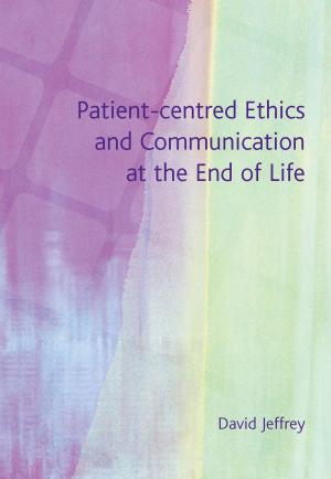 Cover of the book Patient-Centred Ethics and Communication at the End of Life by Yasmina Bestaoui Sebbane