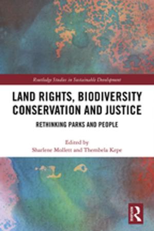 Cover of the book Land Rights, Biodiversity Conservation and Justice by Stephan A. Butscher