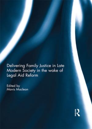 Cover of the book Delivering Family Justice in Late Modern Society in the wake of Legal Aid Reform by Michael Lacewing