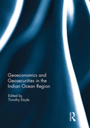 Cover of the book Geo-economics and Geo-securities in the Indian Ocean Region by David Stevens