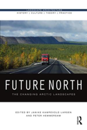 Cover of the book Future North by Rob van Tulder, Rob van Tilburg, Mara Francken, Andrea da Rosa