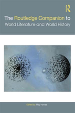 Cover of The Routledge Companion to World Literature and World History by , Taylor and Francis