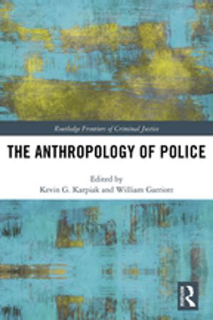 Cover of the book The Anthropology of Police by 