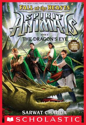 Cover of the book The Dragon's Eye (Spirit Animals: Fall of the Beasts, Book 8) by Denise Gosliner Orenstein