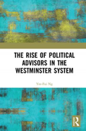 Cover of the book The Rise of Political Advisors in the Westminster System by Dr George A Brown, Prof E C Wragg