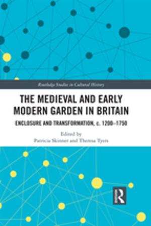 Cover of the book The Medieval and Early Modern Garden in Britain by Michael Balfour