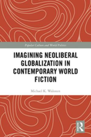 Cover of the book Imagining Neoliberal Globalization in Contemporary World Fiction by 