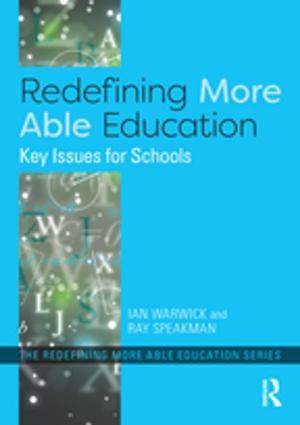 Cover of the book Redefining More Able Education by Simon John, Nicholas Morton