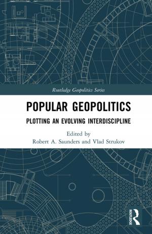 Cover of the book Popular Geopolitics by Robert T. Palmer, Mykia O. Cadet, Kofi LeNiles, Joycelyn L. Hughes