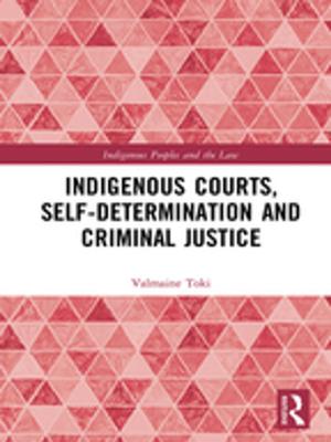 Cover of the book Indigenous Courts, Self-Determination and Criminal Justice by Samuel Gerald Collins, Matthew Slover Durington