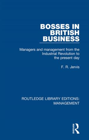 Cover of the book Bosses in British Business by Christopher W. Hughes