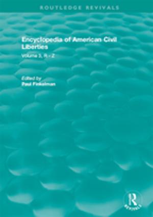 Cover of the book Routledge Revivals: Encyclopedia of American Civil Liberties (2006) by Vaughan Judge, Jenny Olin Shanahan, Gregory Young