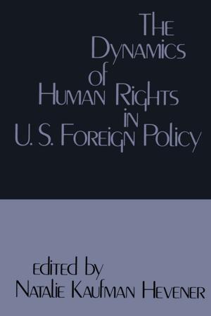 Cover of the book The Dynamics of Human Rights in United States Foreign Policy by Hugo de Burgh