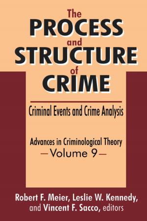 Cover of the book The Process and Structure of Crime by John B Ford, Earl Honeycutt, Antonis Simintiras