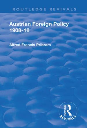 Cover of the book Revival: Austrian Foreign Policy 1908-18 (1923) by Rony Guldmann