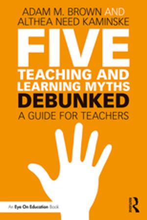 Cover of the book Five Teaching and Learning Myths—Debunked by Habib Zafarullah, Ahmed Shafiqul Huque