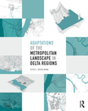 Cover of the book Adaptations of the Metropolitan Landscape in Delta Regions by Juntunen