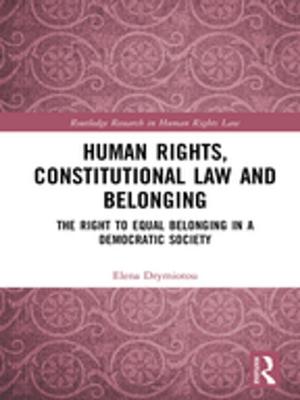 Cover of the book Human Rights, Constitutional Law and Belonging by Dilum Jirasinghe, Geoffrey Lyons