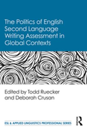 Cover of the book The Politics of English Second Language Writing Assessment in Global Contexts by Ian Beesley