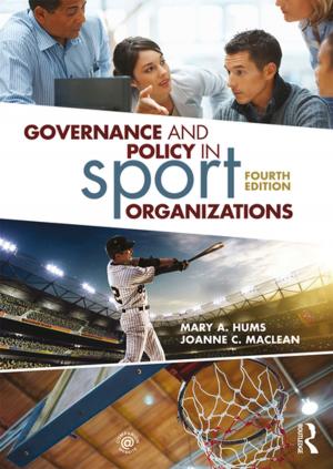 Cover of the book Governance and Policy in Sport Organizations by Edward J. Martin, Rodolfo D. Torres, Mateo S. Pimentel