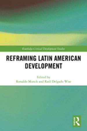 Cover of the book Reframing Latin American Development by Poolla Tirupati Raju
