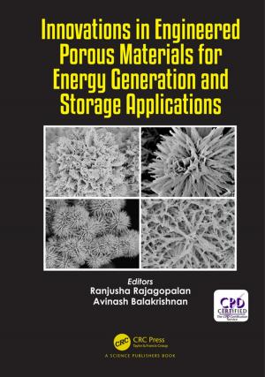 Cover of the book Innovations in Engineered Porous Materials for Energy Generation and Storage Applications by Nancy J. Stone, Alex Chaparro, Joseph R. Keebler, Barbara S. Chaparro, Daniel S. McConnell