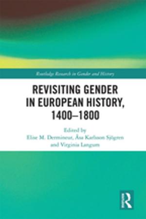 Cover of the book Revisiting Gender in European History, 1400–1800 by Roger Powers S