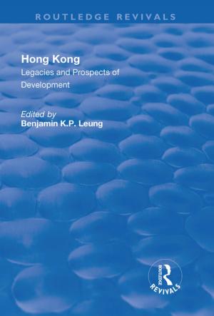 Cover of the book Hong Kong: Legacies and Prospects of Development by Willem van Winden, Luis de Carvalho, Erwin van Tuijl, Jeroen van Haaren, Leo van den Berg