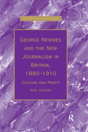 Cover of the book George Newnes and the New Journalism in Britain, 1880–1910 by 