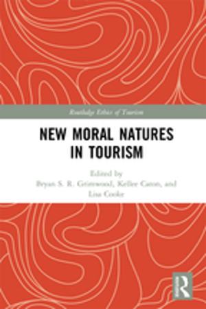 Cover of the book New Moral Natures in Tourism by Burnett