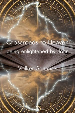 Book cover of Crossroads To Heaven: Being Enlightened By John