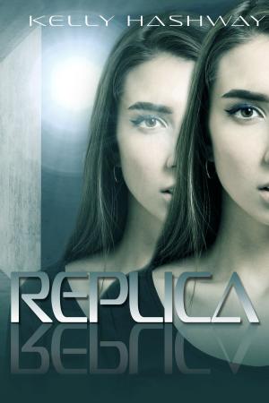 Cover of the book Replica by Kelly Hashway