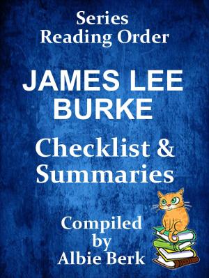 Cover of the book James Lee Burke: Series Reading Order - with Summaries & Checklist by Albie Berk