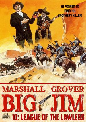 Cover of the book Big Jim 10: League of the Lawless by J.T. Edson