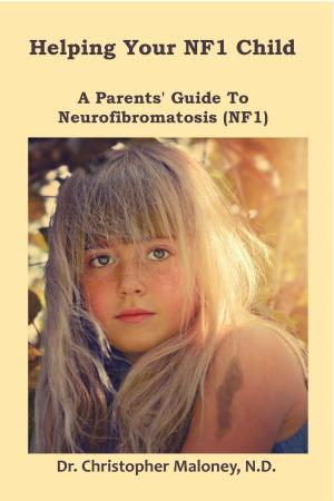 Book cover of Helping Your NF1 Child: A Parent's Guide To Neurofibromatosis