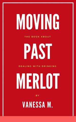 Cover of the book Moving Past Merlot by mindcheck.ca