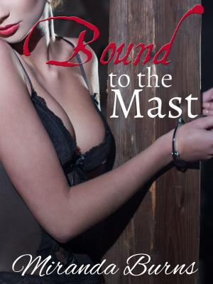Cover of the book Bound to the Mast by Monique Marie