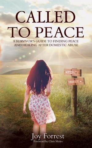 Cover of the book Called to Peace: A Survivor’s Guide to Finding Peace and Healing After Domestic Abuse by Becky Enenche MD