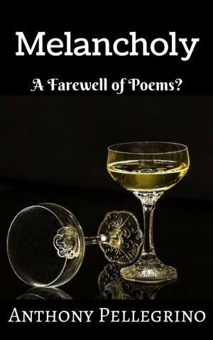 Book cover of Melancholy: A Farewell of Poems?