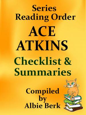 Book cover of Ace Atkins: Series Reading Order - with Summaries & Checklist - Complied by Albie Berk