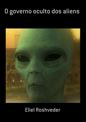 Cover of the book O Governo Oculto Dos Aliens by err_json