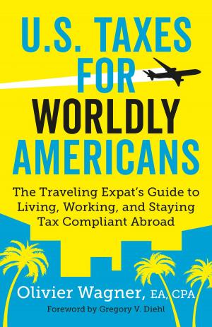 Cover of U.S. Taxes for Worldly Americans: The Traveling Expat's Guide to Living, Working, and Staying Tax Compliant Abroad (Updated for 2018)