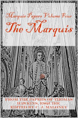 Cover of The Marquis Papers Volume Four: The Marquis